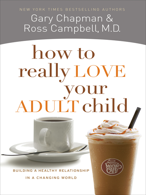 Title details for How to Really Love Your Adult Child by Gary Chapman - Available